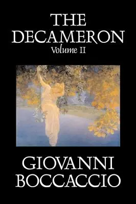 Dekameron, II. díl II by Giovanni Boccaccio, Beletrie, Klasika, Literatura - The Decameron, Volume II of II by Giovanni Boccaccio, Fiction, Classics, Literary