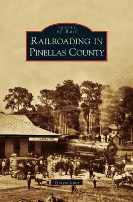 Železniční doprava v okrese Pinellas - Railroading in Pinellas County