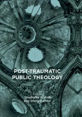 Posttraumatická veřejná teologie - Post-Traumatic Public Theology