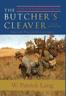 Řezníkův sekáček: Příběh o tajných službách Konfederace - The Butcher's Cleaver: A Tale of the Confederate Secret Services