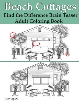 Chaty na pláži: Najdi rozdíl: Hlavolam pro dospělé Omalovánky pro dospělé - Beach Cottages: Find the Difference Brain Teaser Puzzle Adult Coloring Book