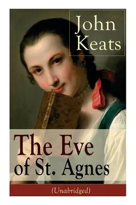 John Keats: Agnes (nezkrácený) - John Keats: The Eve of St. Agnes (Unabridged)