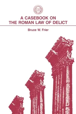 Kazuistika římského práva o deliktech - A Casebook on the Roman Law of Delict