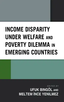 Rozdíly v příjmech v rámci dilematu sociálního zabezpečení a chudoby v rozvíjejících se zemích - Income Disparity under Welfare and Poverty Dilemma in Emerging Countries