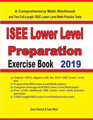 ISEE Lower Level Math Preparation Book Exercise Book: Cvičení pro nižší úroveň matematiky: Učebnice pro studenty a dva plnohodnotné cvičné testy z matematiky pro nižší úroveň ISEE: Učebnice pro studenty a dva plnohodnotné cvičné testy z matematiky pro nižší úroveň ISEE - ISEE Lower Level Math Preparation Exercise Book: A Comprehensive Math Workbook and Two Full-Length ISEE Lower Level Math Practice Tests