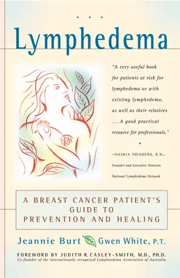 Lymfedém: Průvodce pacientky s rakovinou prsu prevencí a léčbou - Lymphedema: A Breast Cancer Patient's Guide to Prevention and Healing