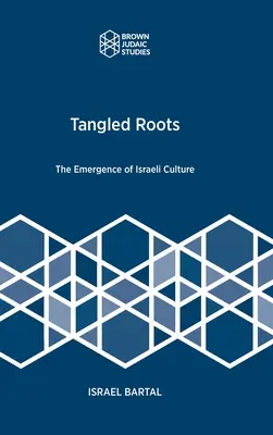 Spletité kořeny: Vznik izraelské kultury - Tangled Roots: The Emergence of Israeli Culture