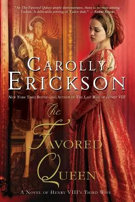 Oblíbená královna: Román o třetí manželce Jindřicha VIII. - The Favored Queen: A Novel of Henry VIII's Third Wife