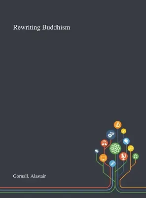 Přepisování buddhismu - Rewriting Buddhism