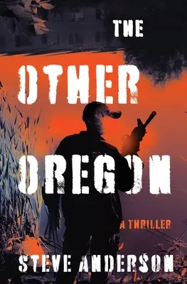 Druhý Oregon: Thriller - The Other Oregon: A Thriller