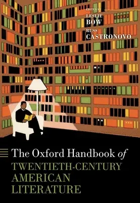 Oxfordská příručka americké literatury dvacátého století (The Oxford Handbook of Twentieth-Century American Literature) - The Oxford Handbook of Twentieth-Century American Literature