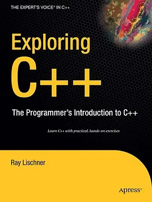 Exploring C++: Úvod do jazyka C++ pro programátory - Exploring C++: The Programmer's Introduction to C++