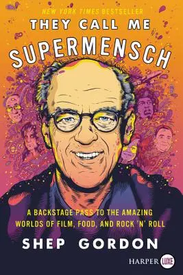 Říkají mi Supermensch: A Backstage Pass to the Amazing Worlds of Film, Food, and Rock'n'roll. - They Call Me Supermensch: A Backstage Pass to the Amazing Worlds of Film, Food, and Rock'n'roll