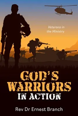 Boží bojovníci v akci: Veteráni ve službě - God's Warriors in Action: Veterans in the Ministry