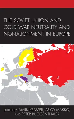 Sovětský svaz a studenoválečná neutralita a neangažovanost v Evropě - The Soviet Union and Cold War Neutrality and Nonalignment in Europe