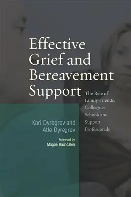 Efektivní podpora při truchlení a pozůstalých: Úloha rodiny, přátel, kolegů, škol a podpůrných odborníků - Effective Grief and Bereavement Support: The Role of Family, Friends, Colleagues, Schools and Support Professionals