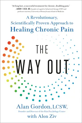 Cesta ven: Cesta ven: revoluční, vědecky ověřený přístup k léčení chronické bolesti - The Way Out: A Revolutionary, Scientifically Proven Approach to Healing Chronic Pain