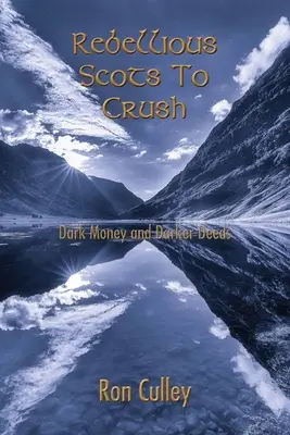 Vzpurní Skotové na rozdrcení - Rebellious Scots to Crush