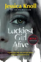 Luckiest Girl Alive - Nyní hlavní film Netflixu s Milou Kunis v roli The Luckiest Girl Alive (Knoll Jessica (Autor)) - Luckiest Girl Alive - Now a major Netflix film starring Mila Kunis as The Luckiest Girl Alive (Knoll Jessica (Author))