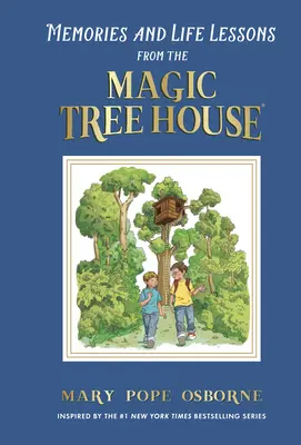 Vzpomínky a životní lekce z Magic Tree House - Memories and Life Lessons from the Magic Tree House