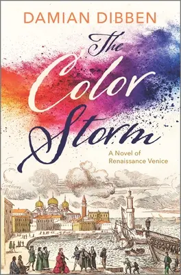 Barevná bouře: Román z renesančních Benátek - The Color Storm: A Novel of Renaissance Venice