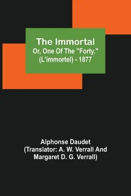 Nesmrtelný aneb Jeden ze čtyřiceti (L'immortel) - 1877 - The Immortal; Or, One Of The Forty. (L'immortel) - 1877
