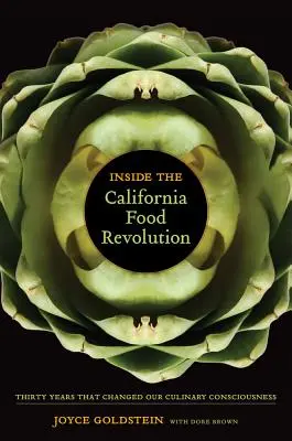 Potravinová revoluce v Kalifornii: Třicet let, které změnily naše kulinářské povědomísvazek 44 - Inside the California Food Revolution: Thirty Years That Changed Our Culinary Consciousnessvolume 44
