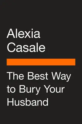 Nejlepší způsob, jak pohřbít manžela - The Best Way to Bury Your Husband