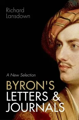 Byronovy dopisy a deníky: Nový výběr - Byron's Letters and Journals: A New Selection