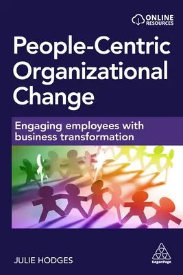 Organizační změny zaměřené na lidi: Zapojení zaměstnanců do podnikové transformace - People-Centric Organizational Change: Engaging Employees with Business Transformation