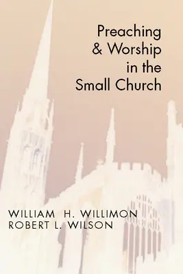 Kázání a bohoslužba v malém sboru - Preaching and Worship in the Small Church
