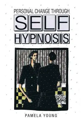 Osobní změna prostřednictvím autohypnózy - Personal Change through Self-Hypnosis