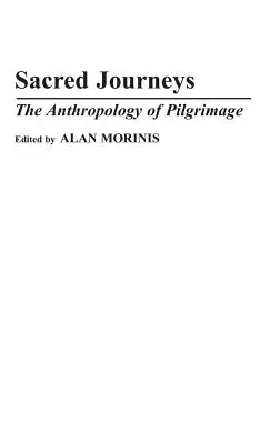 Posvátné cesty: Antropologie poutnictví - Sacred Journeys: The Anthropology of Pilgrimage