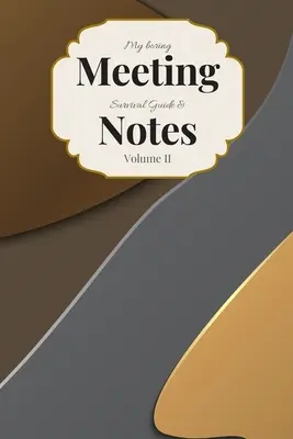 Můj průvodce přežitím nudné schůzky a zápisky: Zápisník 6x9 a kniha skládaček - My Boring Meeting Survival Guide & Notes: 6x9 Meeting Notebook and Puzzle Book