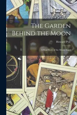 Zahrada za měsícem: Františka: Skutečný příběh měsíčního anděla (A Real Story of the Moon Angel) - The Garden Behind the Moon: A Real Story of the Moon Angel