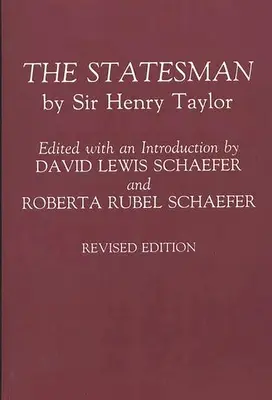 The Statesman: Sir Henry Taylor: Revidované vydání - The Statesman: By Sir Henry Taylor Revised Edition