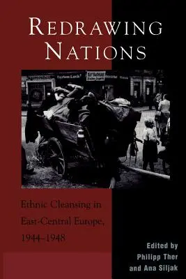 Překreslování národů: Etnické čistky ve východní a střední Evropě v letech 1944-1948 - Redrawing Nations: Ethnic Cleansing in East-Central Europe, 1944-1948