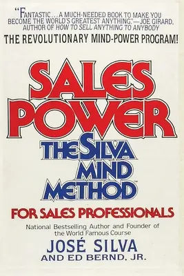 Síla prodeje: Silvova metoda mysli pro profesionály v oblasti prodeje: Silva Mind Method: The Silva Mind Method for Sales Professionals (Silvova metoda mysli pro profesionály v oblasti prodeje). - Sales Power: The Silva Mind Method for Sales Professionals: The Silva Mind Method for Sales Professionals