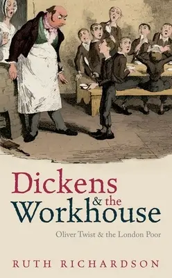 Dickens a chudobinec: Oliver Twist a londýnská chudina - Dickens and the Workhouse: Oliver Twist and the London Poor