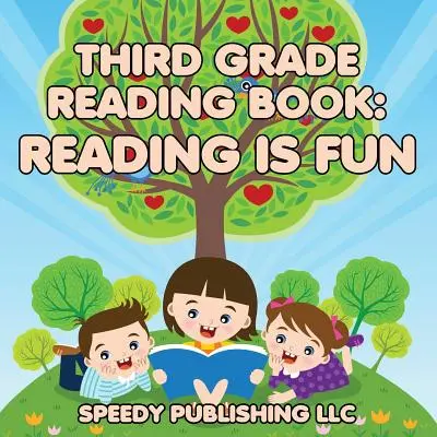 Čítanka pro třetí třídu: Čtení je zábava - Third Grade Reading Book: Reading is Fun