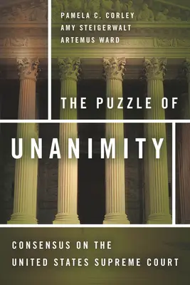 Záhada jednomyslnosti: Shoda na Nejvyšším soudu Spojených států amerických - The Puzzle of Unanimity: Consensus on the United States Supreme Court