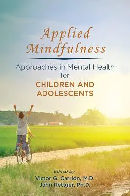 Applied Mindfulness: Přístupy v oblasti duševního zdraví pro děti a dospívající - Applied Mindfulness: Approaches in Mental Health for Children and Adolescents