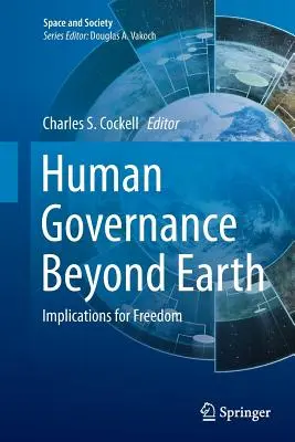 Řízení lidstva mimo Zemi: důsledky pro svobodu - Human Governance Beyond Earth: Implications for Freedom