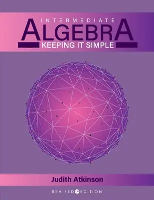 Algebra pro mírně pokročilé: Jak to udělat jednoduše - Intermediate Algebra: Keeping it Simple