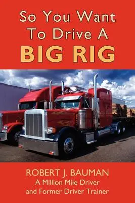 Tak ty chceš řídit velkou soupravu - So You Want To Drive A Big Rig