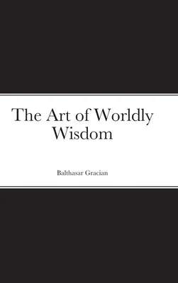 Umění světské moudrosti - The Art of Worldly Wisdom