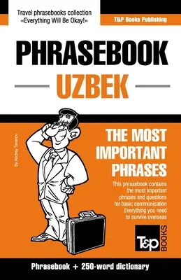 Frázový slovník - uzbečtina - nejdůležitější fráze: Frázový slovník a slovník o 250 slovech - Phrasebook - Uzbek - The most important phrases: Phrasebook and 250-word dictionary