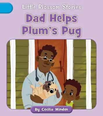 Táta pomáhá mopslíkovi Švestkovi - Dad Helps Plum's Pug