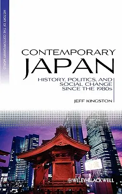 Současné Japonsko: Dějiny, politika a společenské změny od 80. let 20. století. - Contemporary Japan: History, Politics, and Social Change Since the 1980s