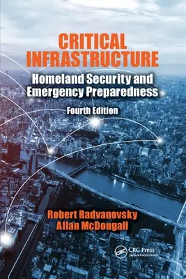 Kritická infrastruktura: Vnitřní bezpečnost a připravenost na mimořádné události, čtvrté vydání - Critical Infrastructure: Homeland Security and Emergency Preparedness, Fourth Edition